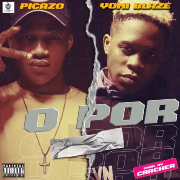 Picazo - O Por ft. Yomi Blaze